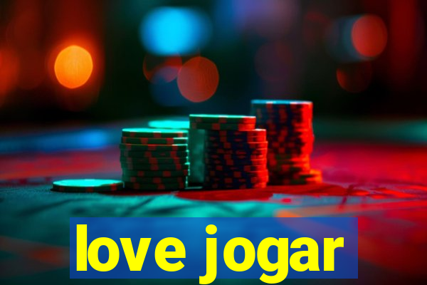 love jogar